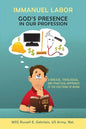Immanuel Labor-God'S Presence in Our Profession: A Biblical, Theological, and Practical Approach to the Doctrine of Work - Paperback