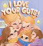 I Love Your Guts - Hardcover