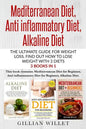 Mediterranean Diet, Anti inflammatory Diet, Alkaline Diet: The ultimate guide for weight loss, find out how to lose weight with 3 diets 3 Books in 1 - Paperback