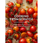 Cooking from Scratch: 120 Recipes for Colorful, Seasonal Food from Pcc Community Markets - Paperback