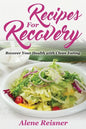 Recipes For Recovery: Recover Your Health with Clean Eating - Paperback