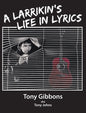A Larrikin's Life in Lyrics - Hardcover