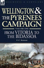 Wellington and the Pyrenees Campaign Volume I: From Vitoria to the Bidassoa - Paperback