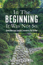 In The Beginning It Was Not So: Seven Marriage Lessons Learned In The Garden - Paperback