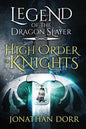 Legend of the Dragon Slayer: The High Order of Knights - Paperback