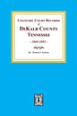 Chancery Court Records of DeKalb County, Tennessee, 1844-1892. - Paperback