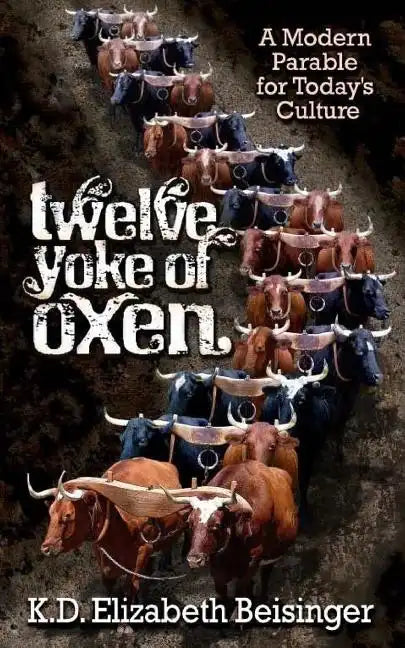 Twelve Yoke of Oxen - Paperback
