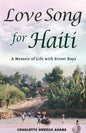 Love Song for Haiti: Memoir Life with Street Boys - Paperback