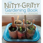 The Nitty-Gritty Gardening Book: Fun Projects for All Seasons - Library Binding