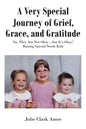 A Very Special Journey of Grief, Grace, and Gratitude: No, They Are Not Okay...but It's Okay! Raising Special Needs Kids - Paperback