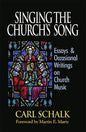 Singing the Church's Song: Essays & Occasional Writings on Church Music - Hardcover
