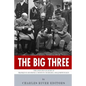 The Big Three: The Lives and Legacies of Franklin D. Roosevelt, Winston Churchill and Joseph Stalin - Paperback