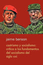 Castrismo y socialismo: Crítica a los fundamentos del socialismo del Siglo XXI - Paperback