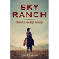 Sky Ranch: Reared in the High Country - Paperback