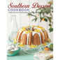 Southern Dessert Cookbook: Over 500 old Fashioned, Classic & Timeless Desserts - Paperback