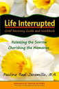 Life Interrupted: Grief Recovery Guide and Workbook - Paperback