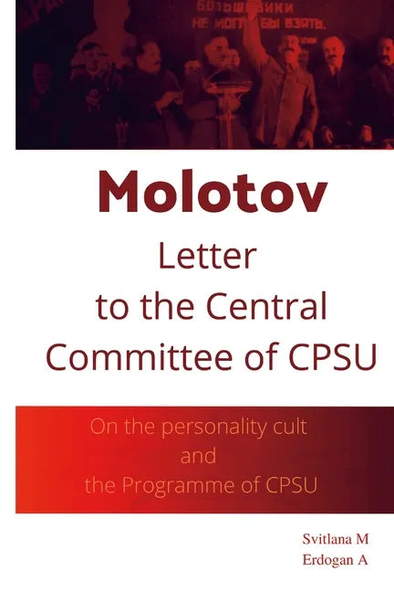 Molotov Letter to The Central Committee of CPSU: On the personality cult and the Programme of CPSU - Paperback