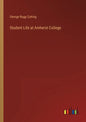 Student Life at Amherst College - Paperback