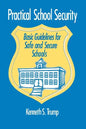 Practical School Security: Basic Guidelines for Safe and Secure Schools - Paperback