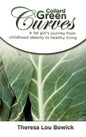 Collard Green Curves: A fat girl's Journey from Childhood Obesity to Healthy Living - Hardcover