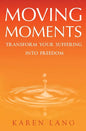 Moving Moments: Transform your suffering into freedom - Paperback