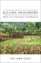 Killing Neighbors: Webs of Violence in Rwanda - Paperback