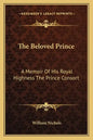 The Beloved Prince: A Memoir of His Royal Highness the Prince Consort - Paperback