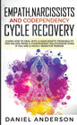 Empath, Narcissists and Codependency Cycle Recovery: Learn How to Deal with a Narcissistic Personality and Escape from a Codependent Relationship Even - Paperback