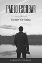 Pablo Escobar: Sinner Or Saint - Paperback