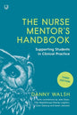 The Nurse Mentor's Handbook: Supervising and Assessing Students in Clinical Practice - Paperback