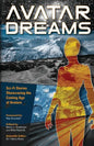 Avatar Dreams: Science Fiction Visions of Avatar Technology - Paperback