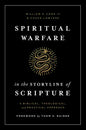 Spiritual Warfare in the Storyline of Scripture: A Biblical, Theological, and Practical Approach - Paperback