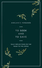 To Seek and to Save: Daily Reflections on the Road to the Cross - Paperback