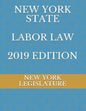 New York State Labor Law 2019 Edition - Paperback