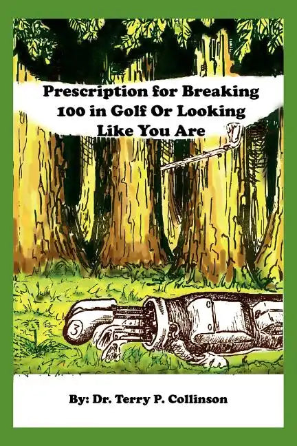 Prescription for Breaking 100 in Golf: Or Looking Like You Are - Paperback