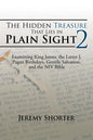 The Hidden Treasure That Lies in Plain Sight 2: Examining King James, the Letter J, Pagan Birthdays, Gentile Salvation, and the NIV Bible - Paperback