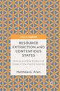 Resource Extraction and Contentious States: Mining and the Politics of Scale in the Pacific Islands - Hardcover