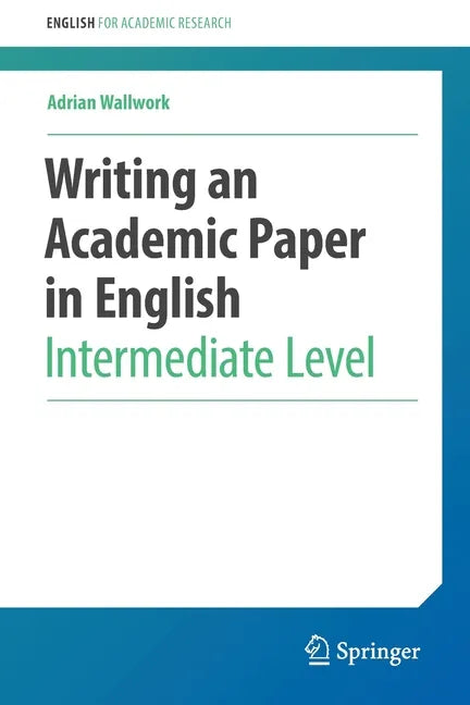 Writing an Academic Paper in English: Intermediate Level - Paperback