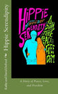 Hippie Serendipity: A Story of Peace, Love, and Freedom - Paperback