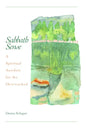 Sabbath Sense: A Spiritual Antidote for the Overworked - Paperback