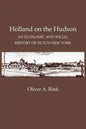 Holland on the Hudson: An Economic and Social History of Dutch New York - Paperback