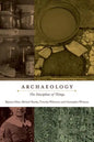 Archaeology: The Discipline of Things - Paperback