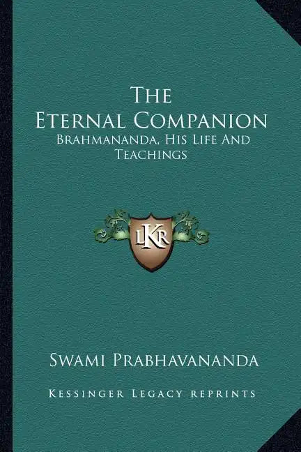 The Eternal Companion: Brahmananda, His Life and Teachings - Paperback