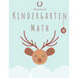 Kindergarten Math Workbook: Kindergarten and 1st Grade Workbook Age 5-7, Homeschool Kindergarteners, Addition and Subtraction Activities + Workshe - Paperback