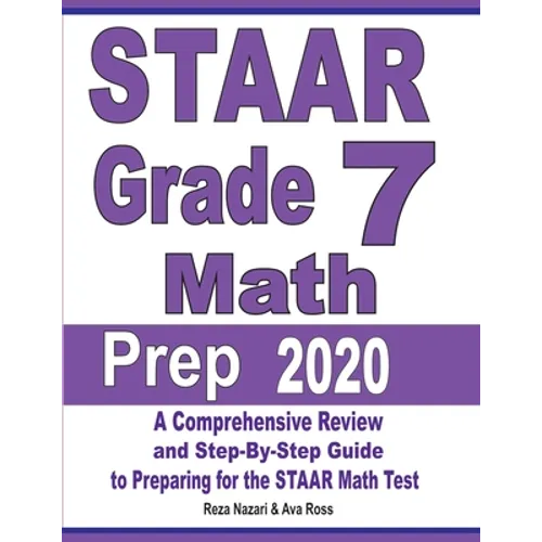 STAAR Grade 7 Math Prep 2020: A Comprehensive Review and Step-By-Step Guide to Preparing for the STAAR Math Test - Paperback