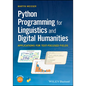 Python Programming for Linguistics and Digital Humanities: Applications for Text-Focused Fields - Paperback