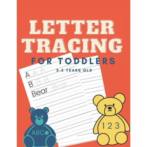 Letter Tracing for Toddlers 3-5 Years Old: Tracing ABCs and Numbers - Paperback