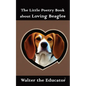 The Little Poetry Book about Loving Beagles - Paperback