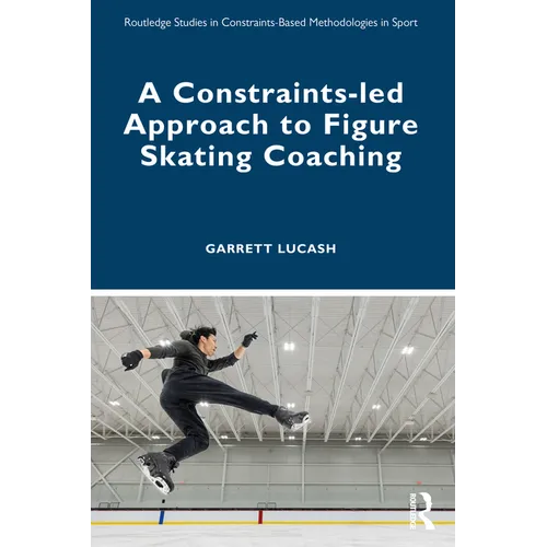 A Constraints-Led Approach to Figure Skating Coaching - Paperback