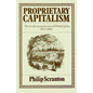Proprietary Capitalism: The Textile Manufacture at Philadelphia, 1800 1885 - Paperback
